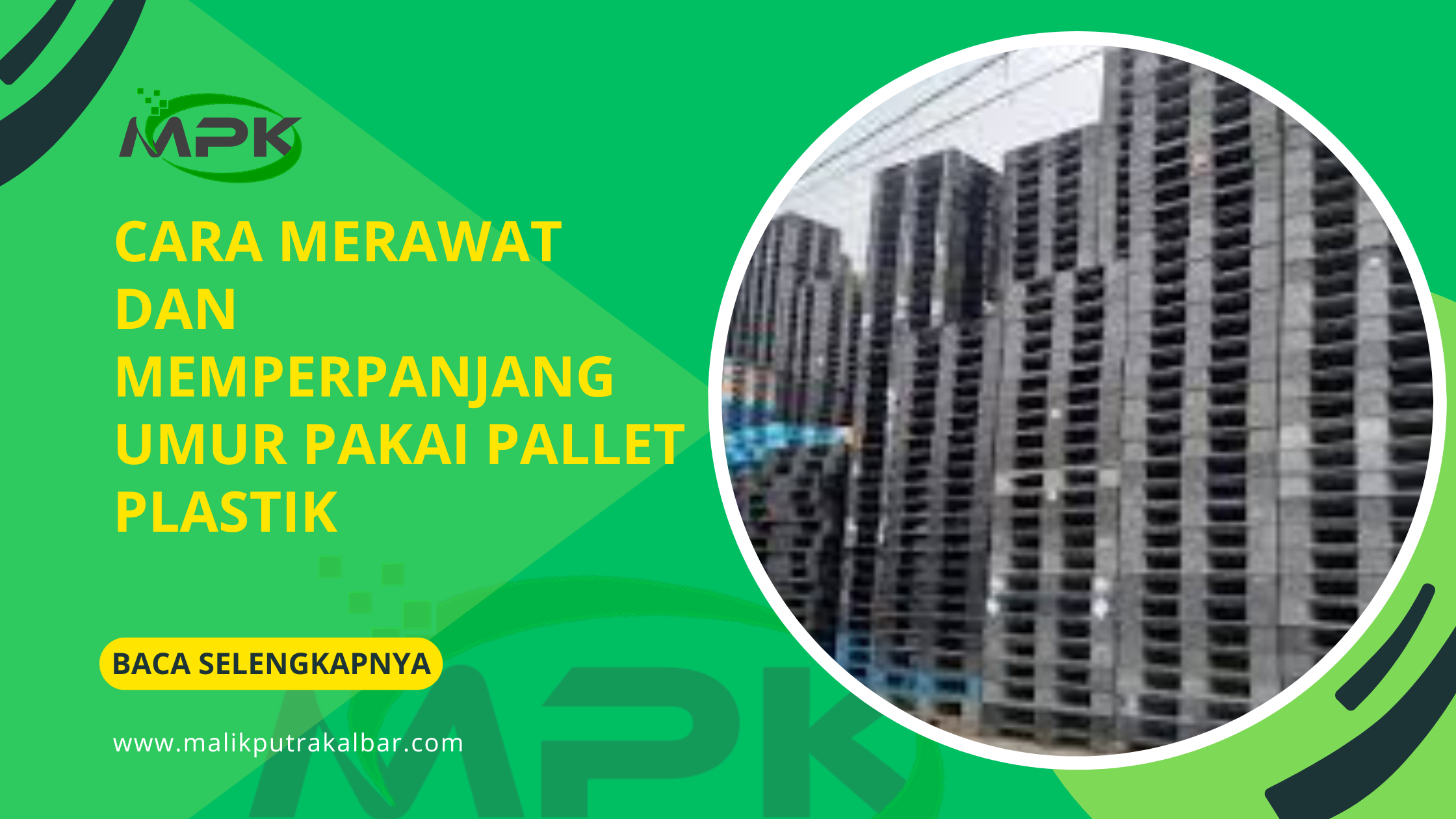 Cara Merawat dan Memperpanjang Umur Pakai Pallet Plastik 3 Cara Merawat dan Memperpanjang Umur Pakai Pallet Plastik