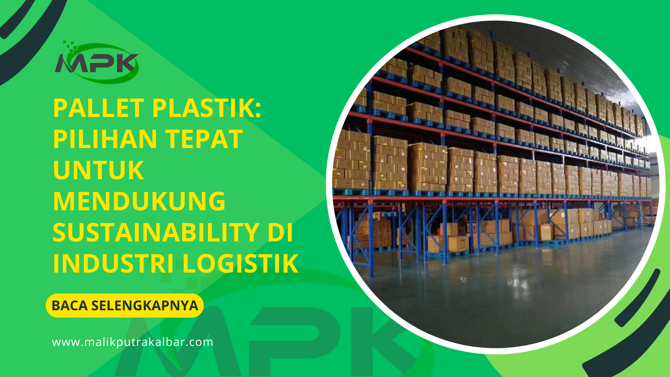 Pallet Plastik: Pilihan Tepat untuk Mendukung Sustainability di Industri Logistik