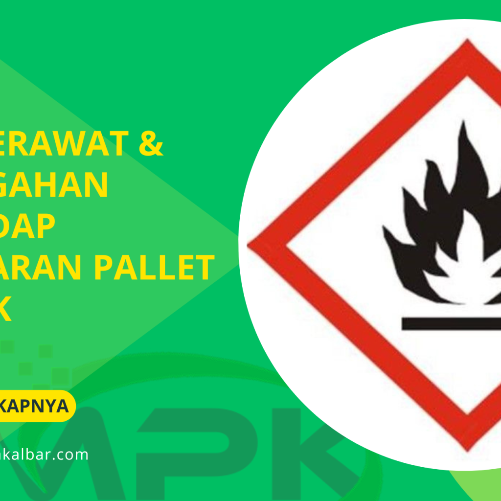 Tips Merawat & Pencegahan Terhadap Kebakaran Pallet Plastik