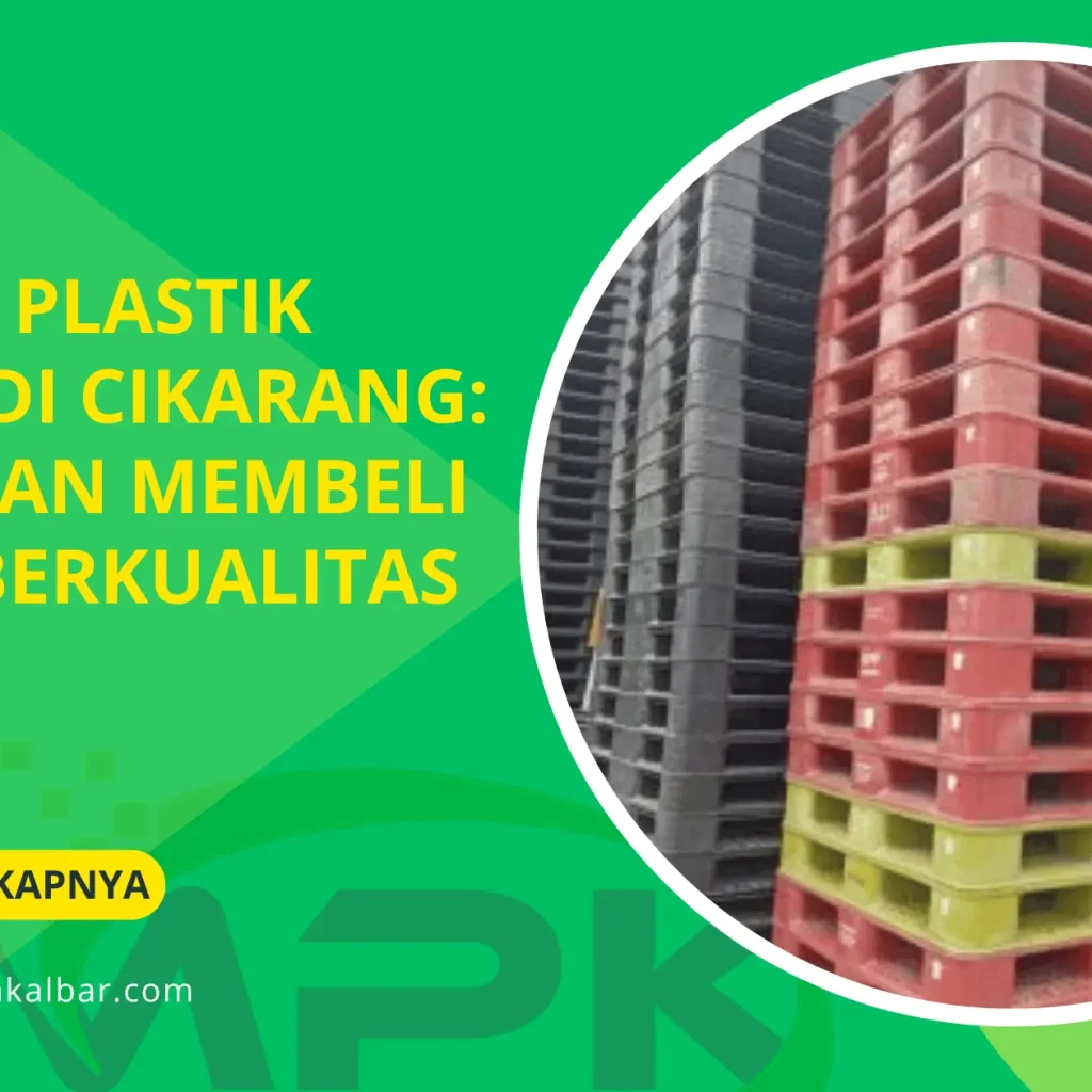 Pallet Plastik Bekas di Cikarang Panduan Membeli yang Berkualitas 7 Pallet Plastik Bekas di Cikarang Panduan Membeli yang Berkualitas