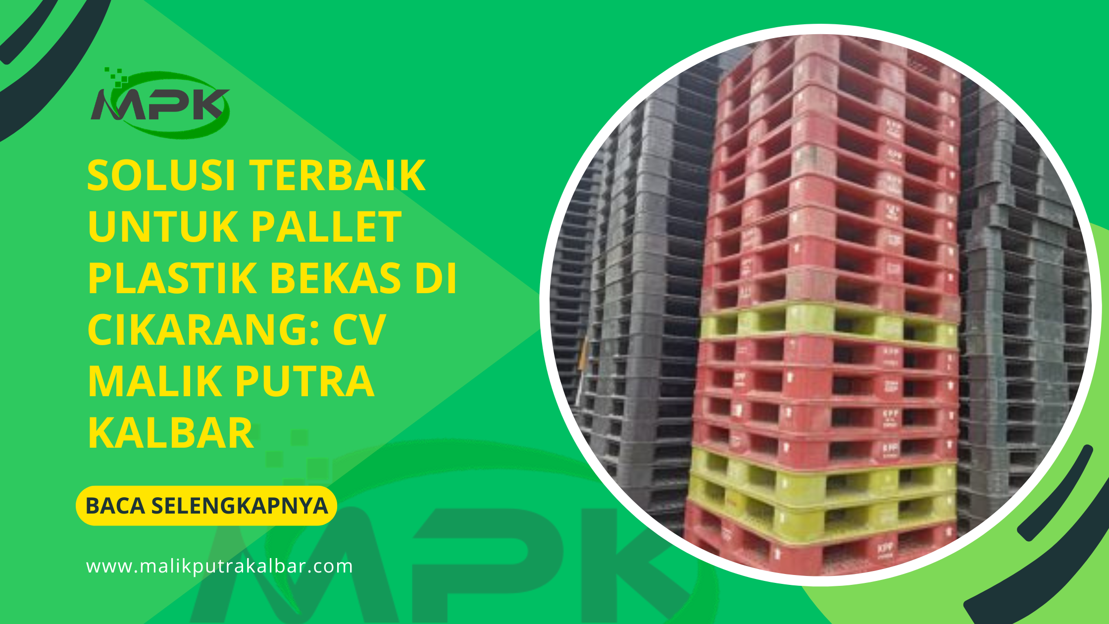 Solusi Terbaik untuk Pallet Plastik Bekas di Cikarang: CV Malik Putra Kalbar 3 Solusi Terbaik untuk Pallet Plastik Bekas di Cikarang: CV Malik Putra Kalbar