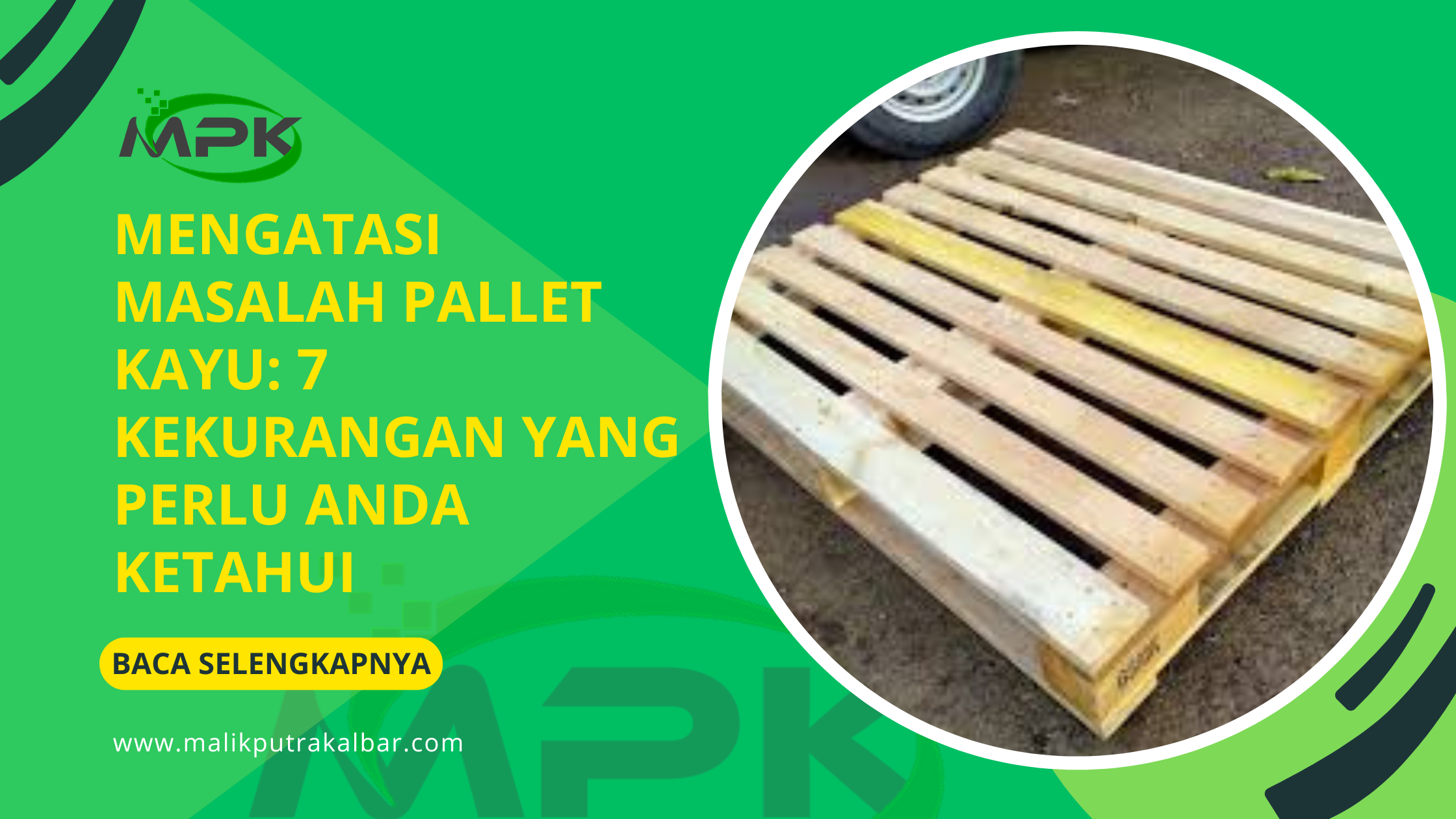 Mengatasi Masalah Pallet Kayu: 7 Kekurangan yang Perlu Anda Ketahui