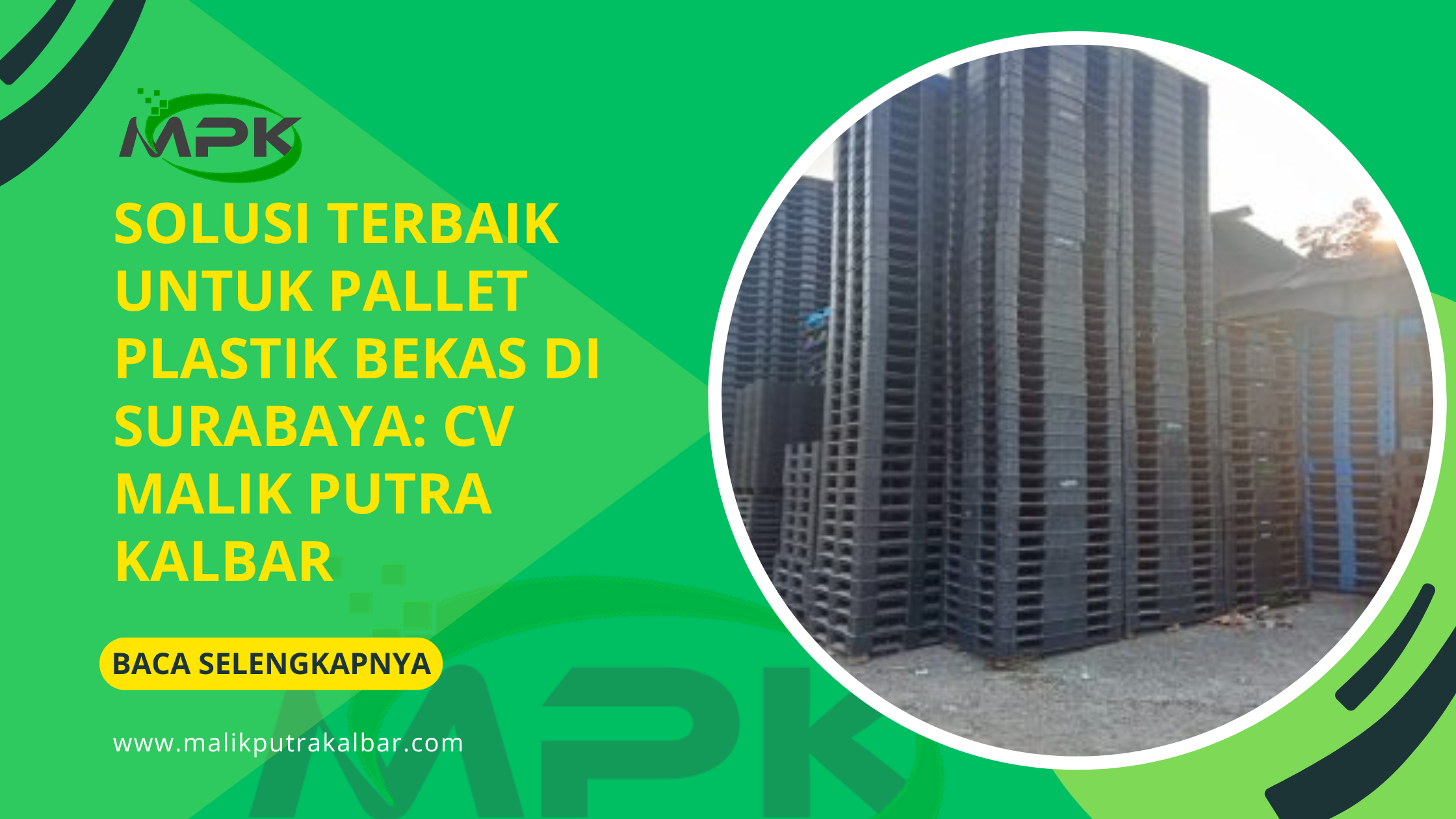 Solusi Terbaik untuk Pallet Plastik Bekas di Surabaya: CV Malik Putra Kalbar