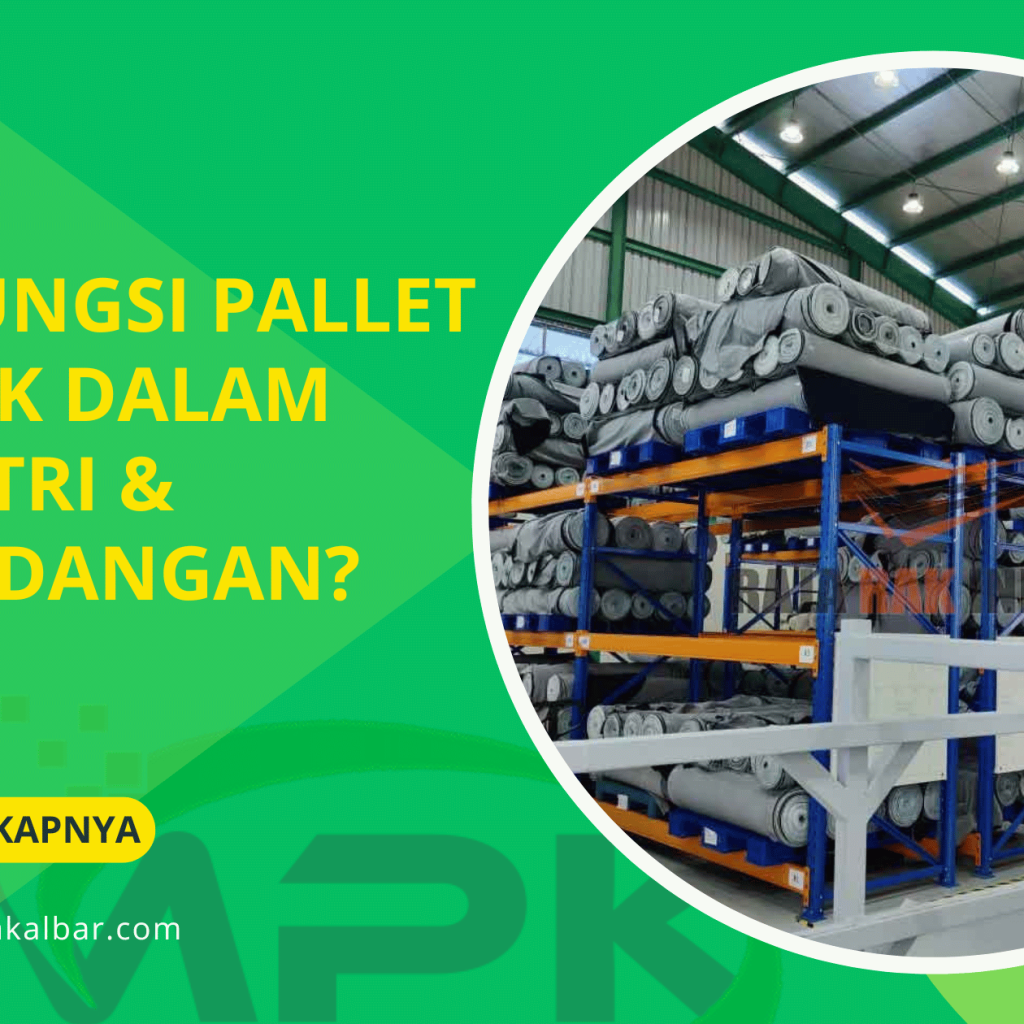 Apa Fungsi Pallet Plastik Dalam Industri & Pergudangan?