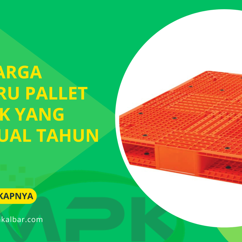 List Harga Terbaru Pallet Plastik yang Kami Jual Tahun 2025