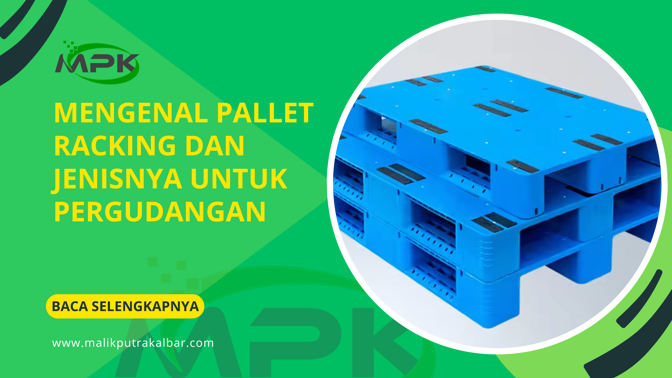 Mengenal Pallet Racking dan Jenisnya untuk Pergudangan
