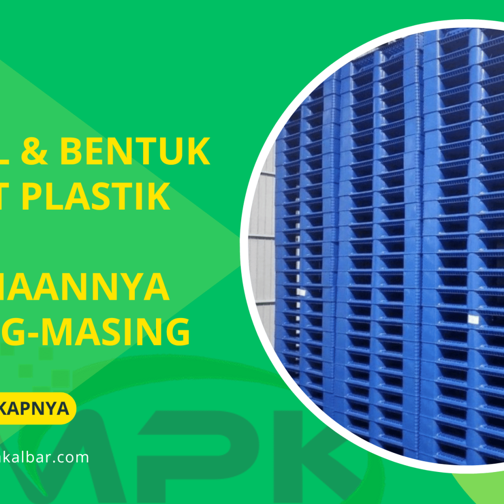 Model & Bentuk Pallet Plastik dan Kegunaannya Masing-Masing
