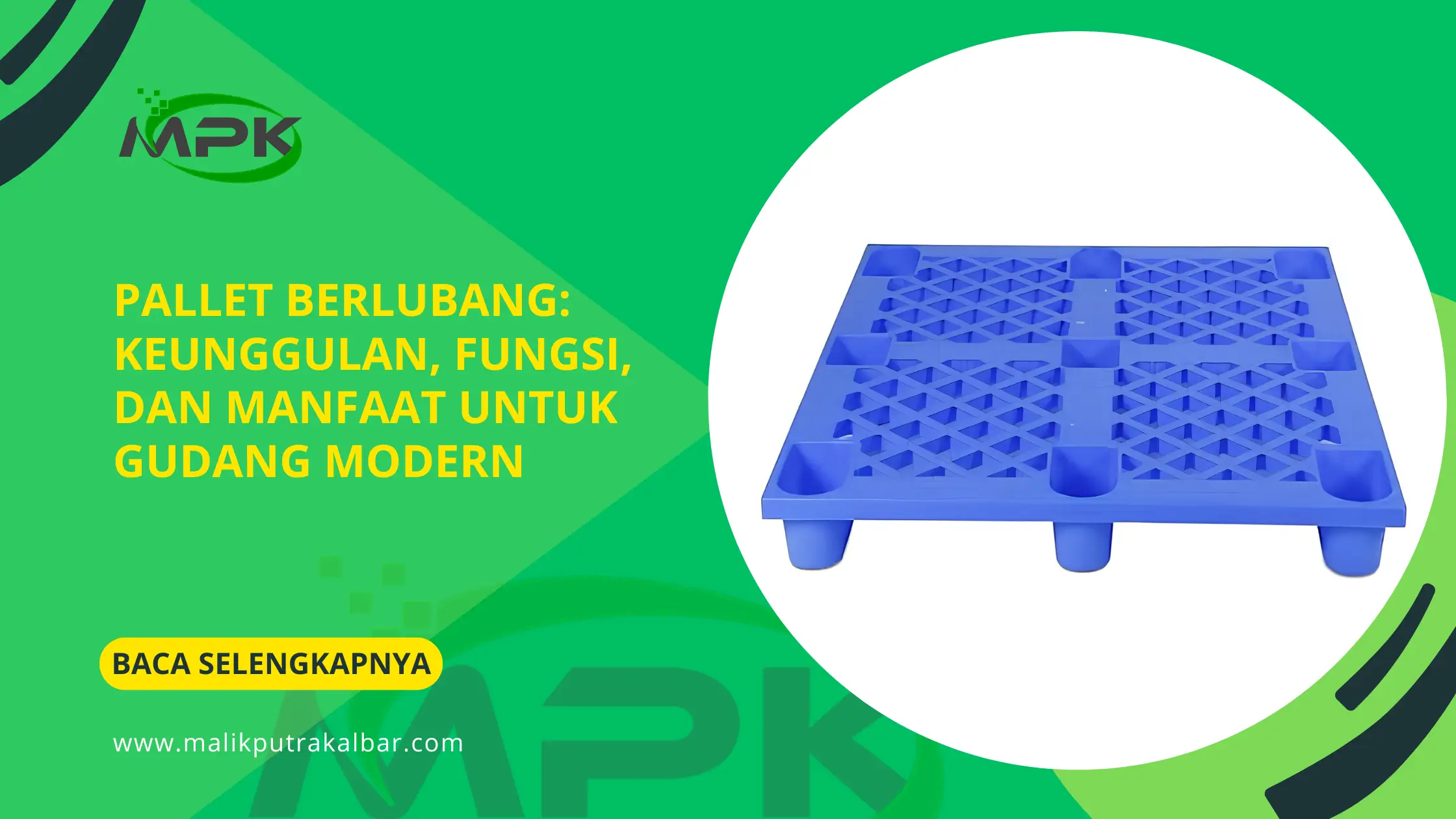 Pallet Berlubang: Keunggulan, Fungsi, dan Manfaat untuk Gudang Modern
