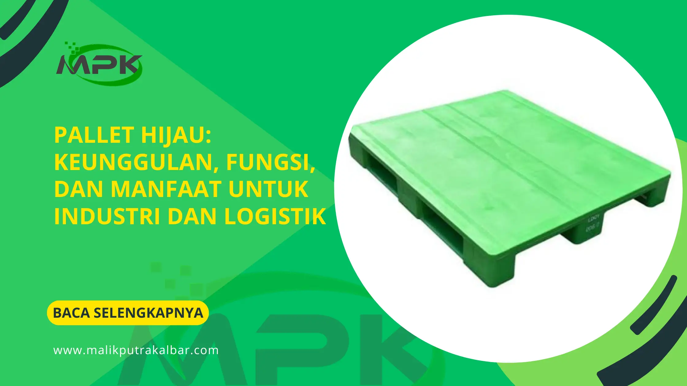 Pallet Hijau: Keunggulan, Fungsi, dan Manfaat untuk Industri dan Logistik 3 Pallet Hijau: Keunggulan, Fungsi, dan Manfaat untuk Industri dan Logistik