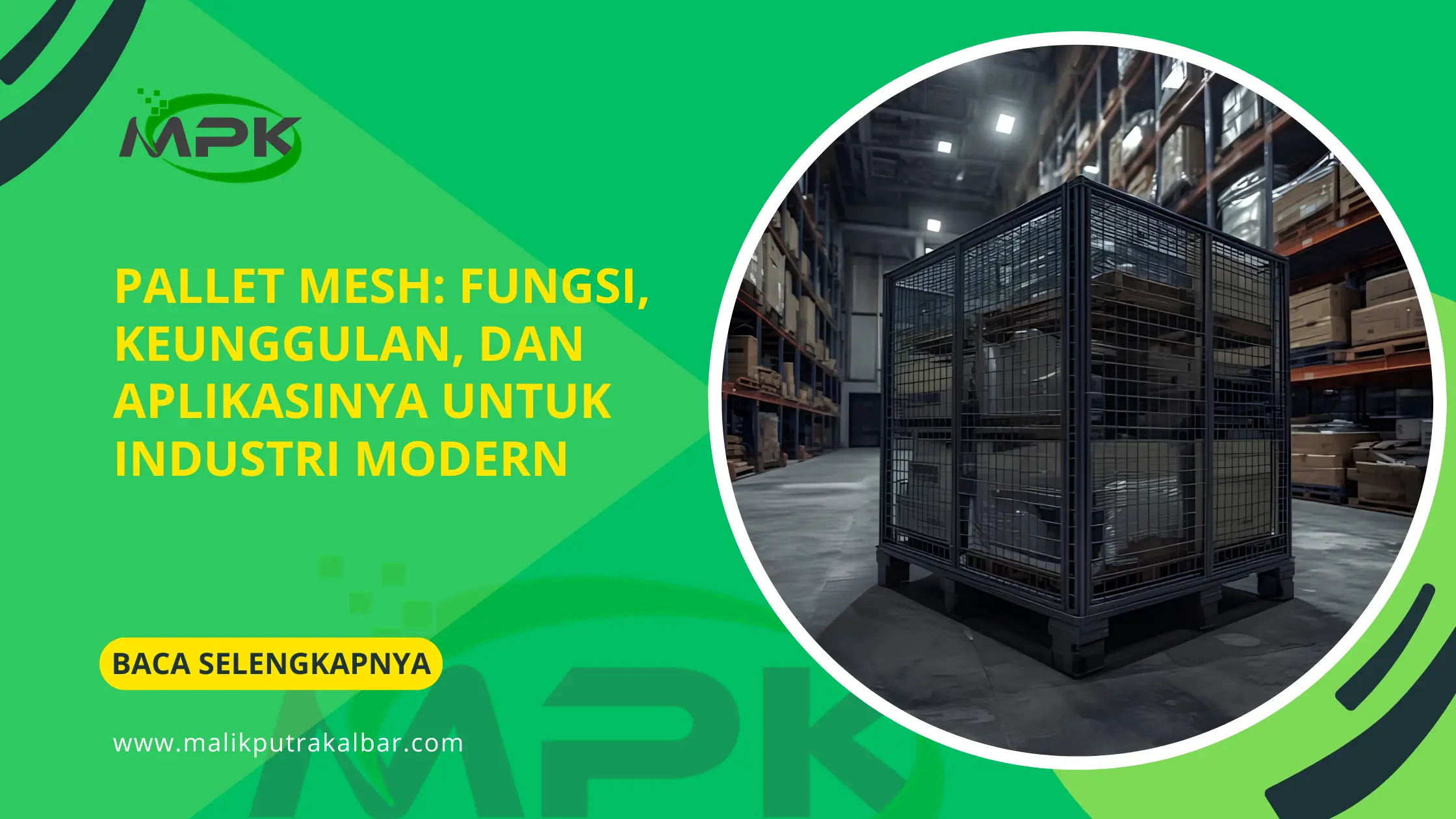 Pallet Mesh: Fungsi, Keunggulan, dan Aplikasinya untuk Industri Modern