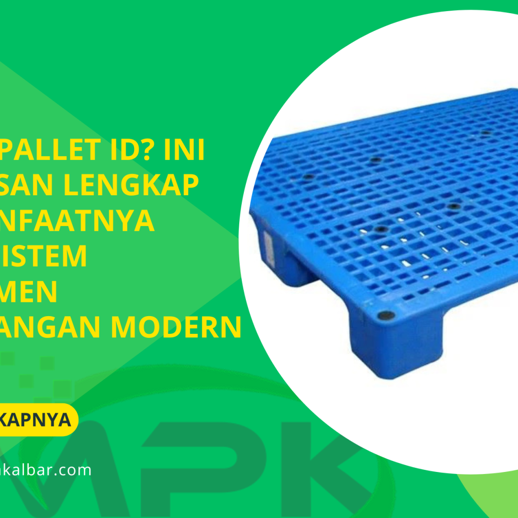 Apa Itu Pallet ID Ini Penjelasan Lengkap dan Manfaatnya untuk Sistem Manajemen Pergudangan Modern