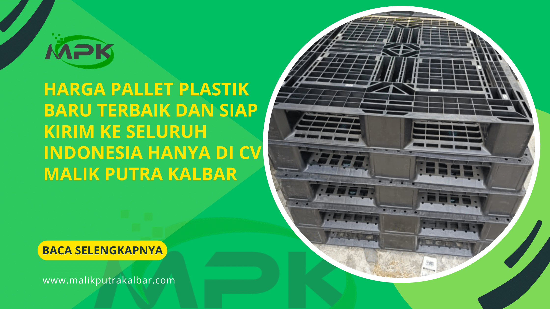 Harga Pallet Plastik Baru Terbaik dan Siap Kirim ke Seluruh Indonesia Hanya di CV Malik Putra Kalbar 3 Harga Pallet Plastik Baru Terbaik dan Siap Kirim ke Seluruh Indonesia Hanya di CV Malik Putra Kalbar