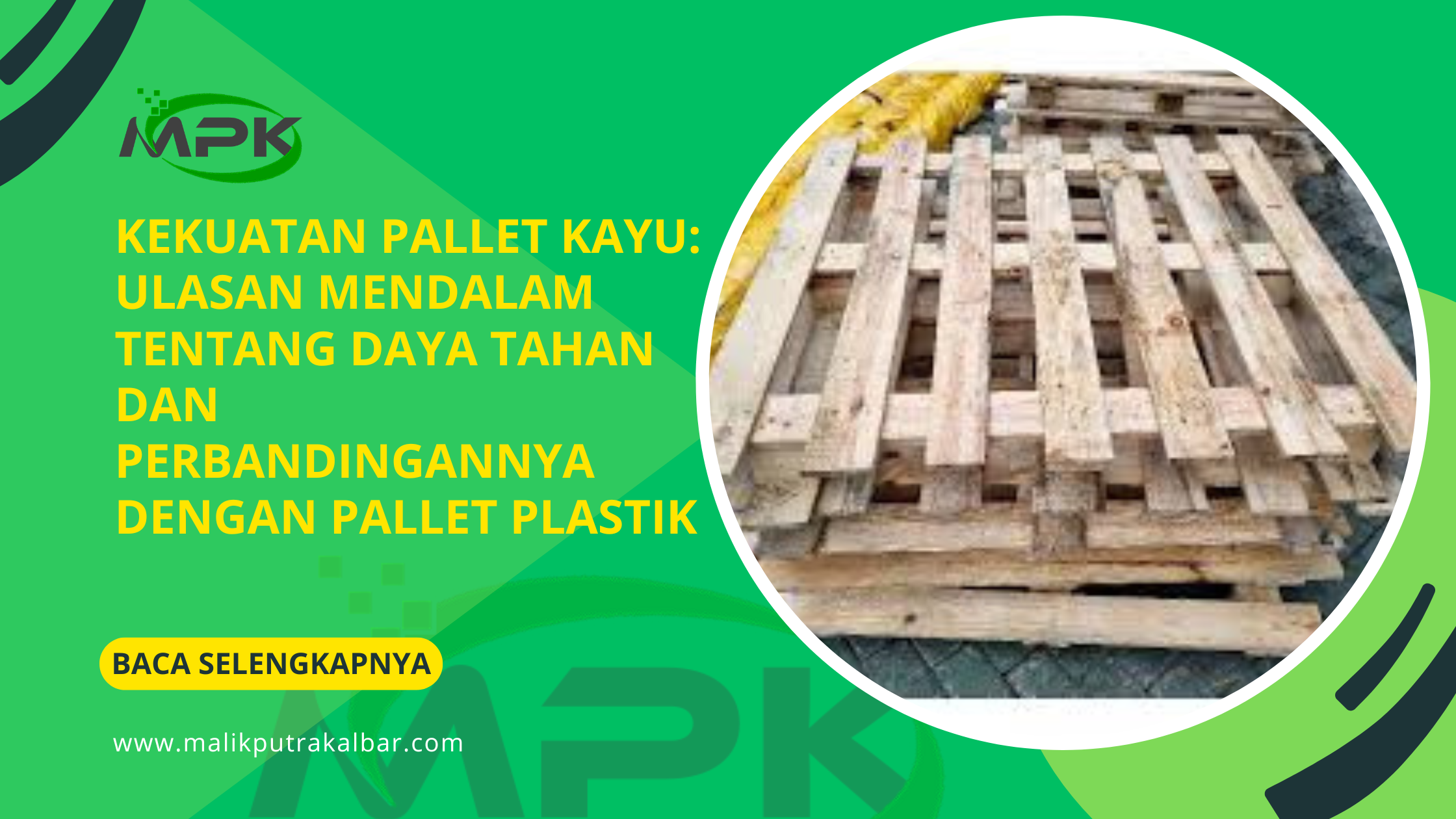 Kekuatan Pallet Kayu: Ulasan Mendalam Tentang Daya Tahan dan Perbandingannya dengan Pallet Plastik 3 Pallet Plastik Bekas Berkualitas dari CV Malik Putra Kalbar Hemat Kokoh dan Siap Pakai untuk Kebutuhan Industri 1