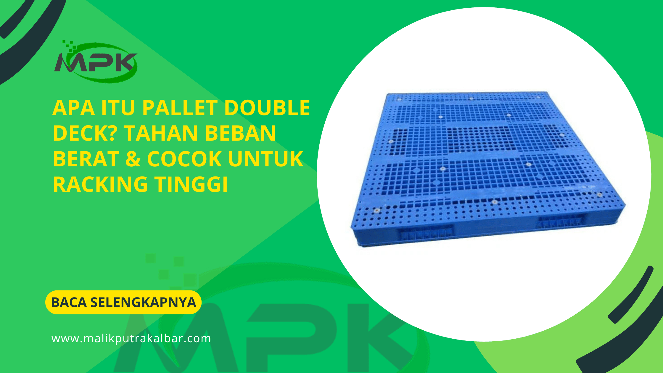 Apa Itu Pallet Double Deck? Tahan Beban Berat & Cocok untuk Racking Tinggi 3 Apa Itu Pallet Double Deck Tahan Beban Berat Cocok untuk Racking Tinggi