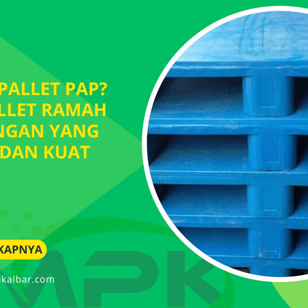 Apa Itu Pallet PAP_ Jenis Pallet Ramah Lingkungan yang Ringan dan Kuat