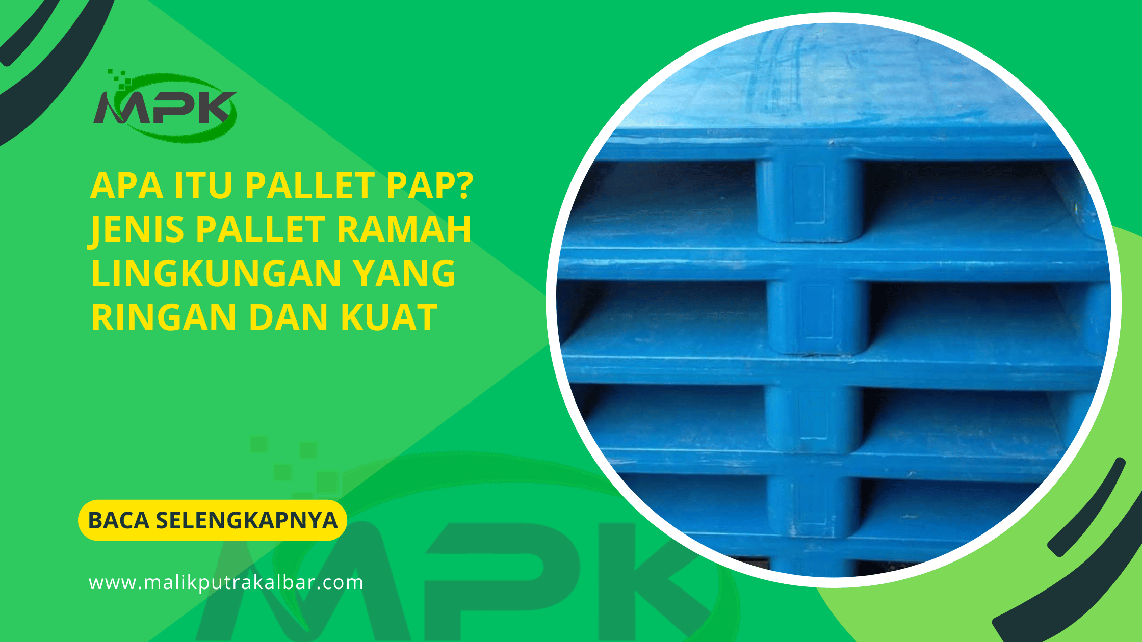 Apa Itu Pallet PAP? Jenis Pallet Ramah Lingkungan yang Ringan dan Kuat 3 Apa Itu Pallet PAP Jenis Pallet Ramah Lingkungan yang Ringan dan Kuat