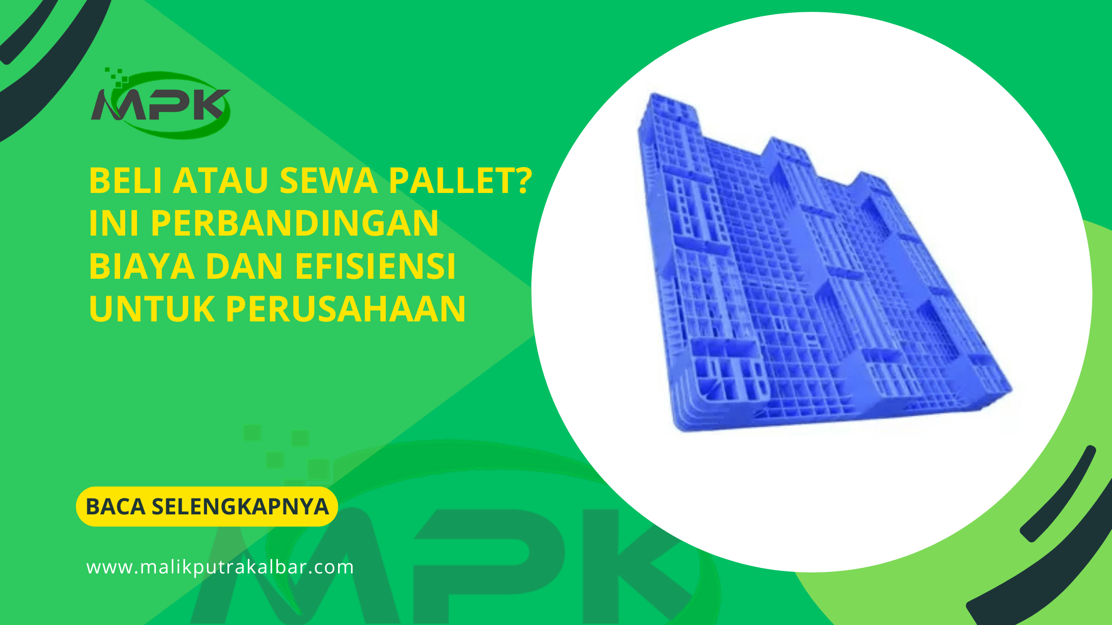 Beli atau Sewa Pallet? Ini Perbandingan Biaya dan Efisiensi untuk Perusahaan 3 Beli atau Sewa Pallet Ini Perbandingan Biaya dan Efisiensi untuk Perusahaan