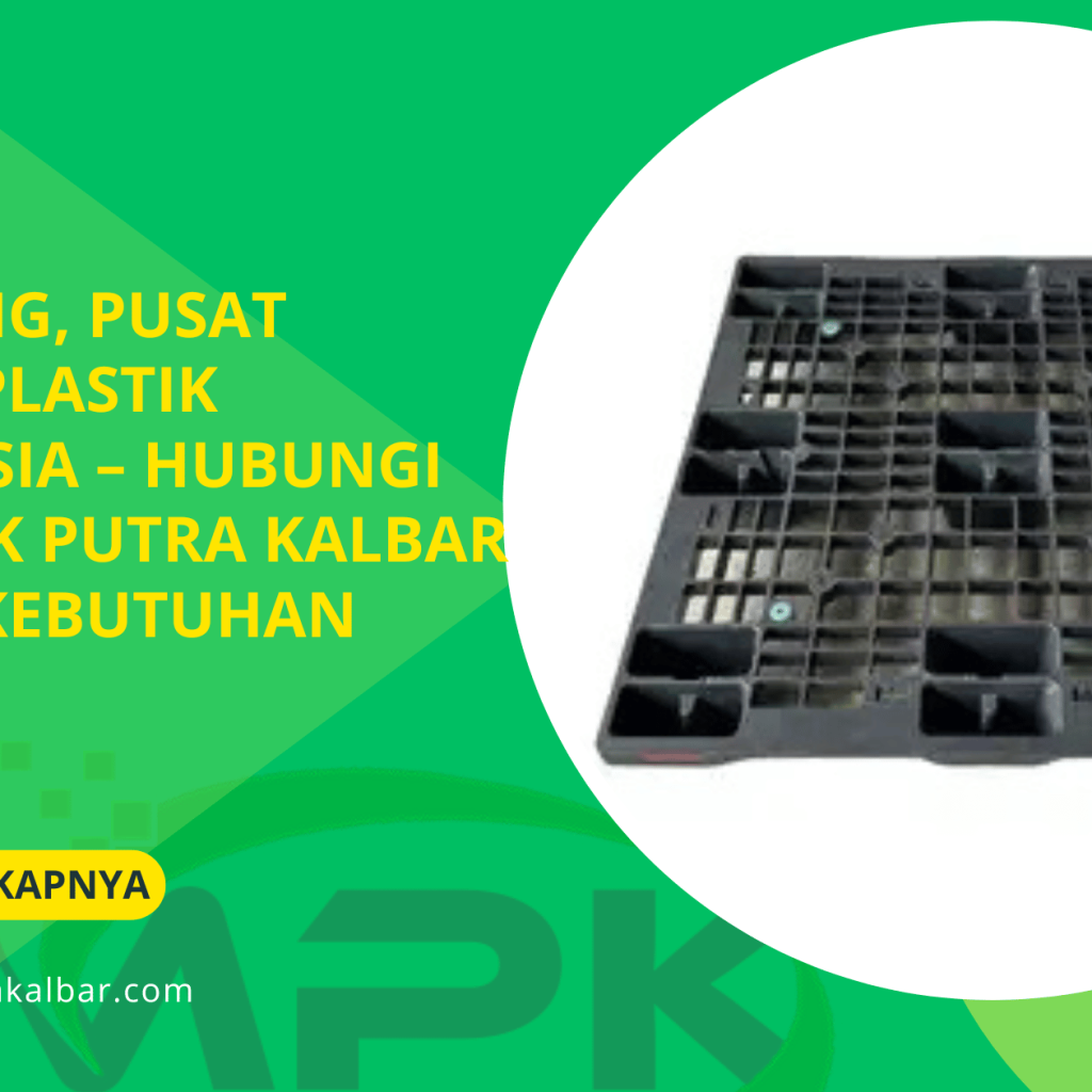 Cikarang, Pusat Pallet Plastik Indonesia – Hubungi CV Malik Putra Kalbar untuk Kebutuhan Anda