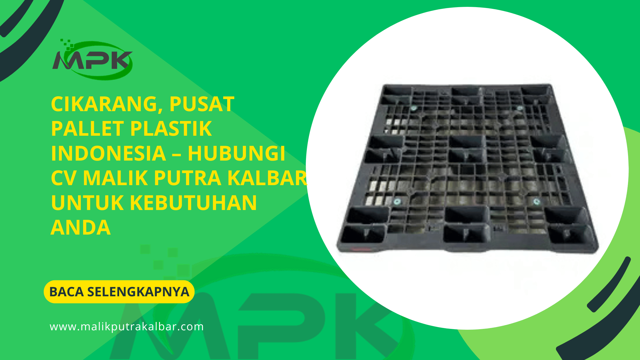 Cikarang, Pusat Pallet Plastik Indonesia – Hubungi CV Malik Putra Kalbar untuk Kebutuhan Anda 3 Cikarang Pusat Pallet Plastik Indonesia – Hubungi CV Malik Putra Kalbar untuk Kebutuhan Anda