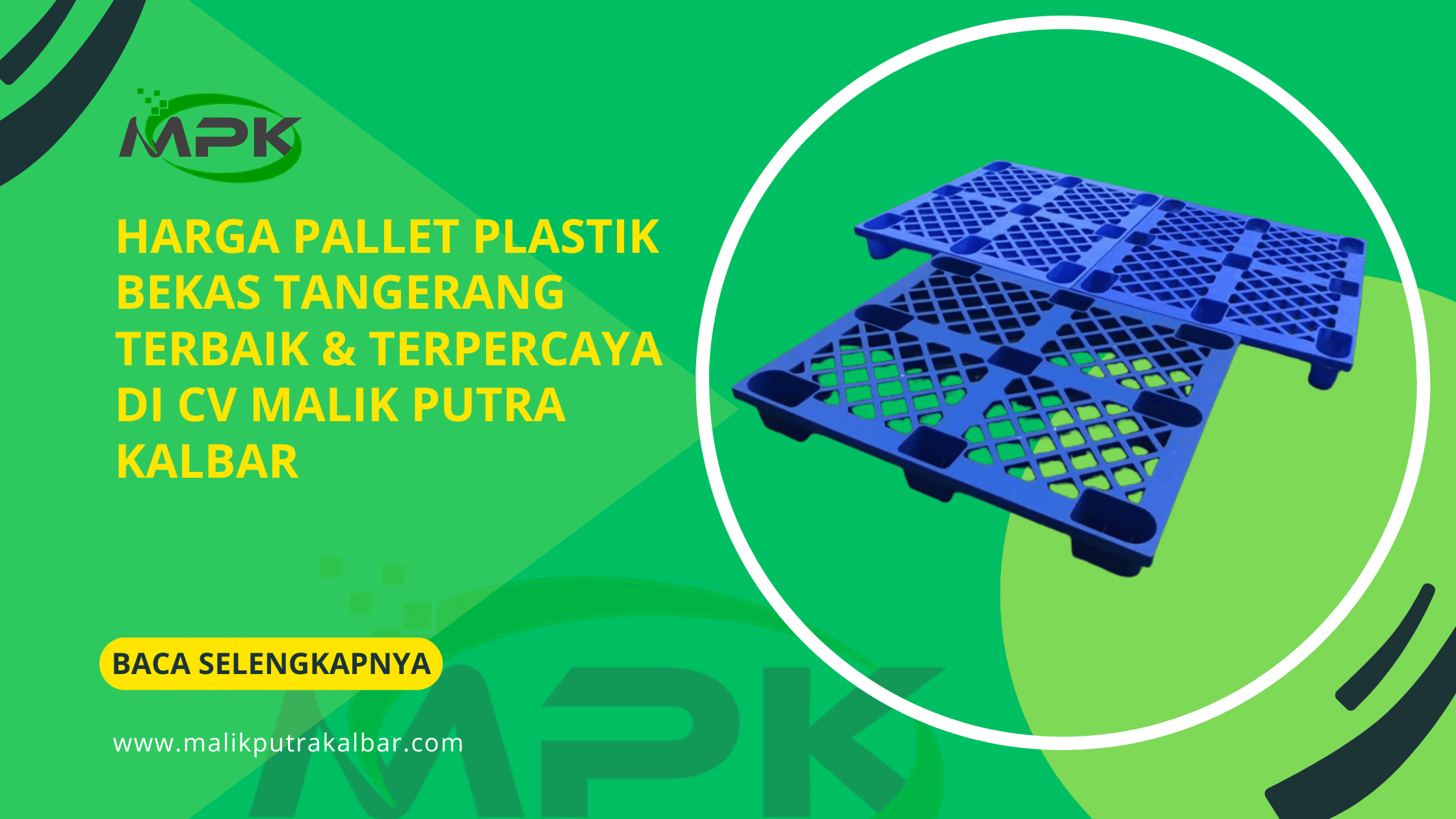 Harga Pallet Plastik Bekas Tangerang Terbaik & Terpercaya di CV Malik Putra Kalbar 3 Harga Pallet Plastik Bekas Tangerang Terbaik Terpercaya di CV Malik Putra Kalbar