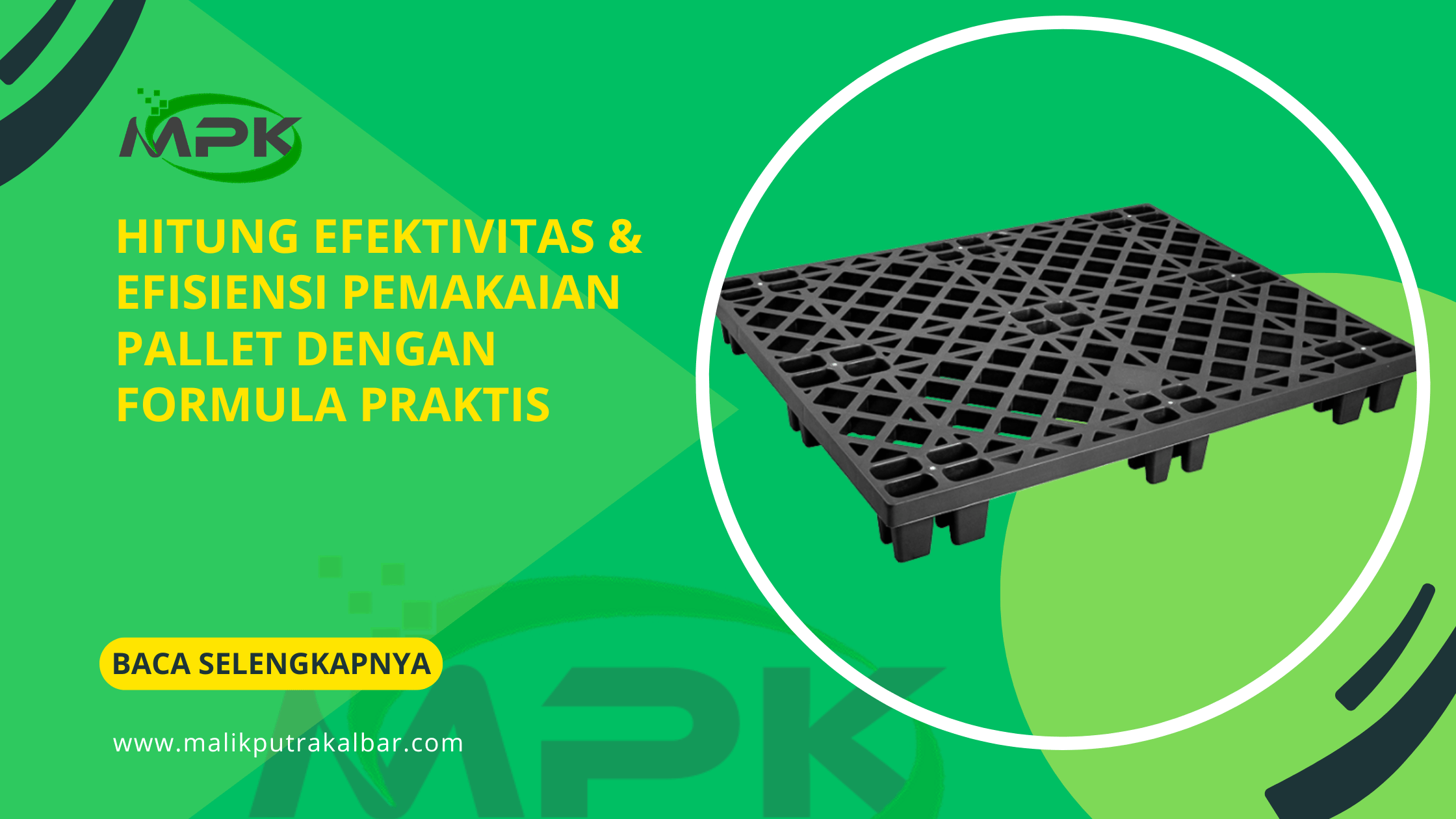 Hitung Efektivitas & Efisiensi Pemakaian Pallet dengan Formula Praktis 3 Hitung Efektivitas Efisiensi Pemakaian Pallet dengan Formula Praktis
