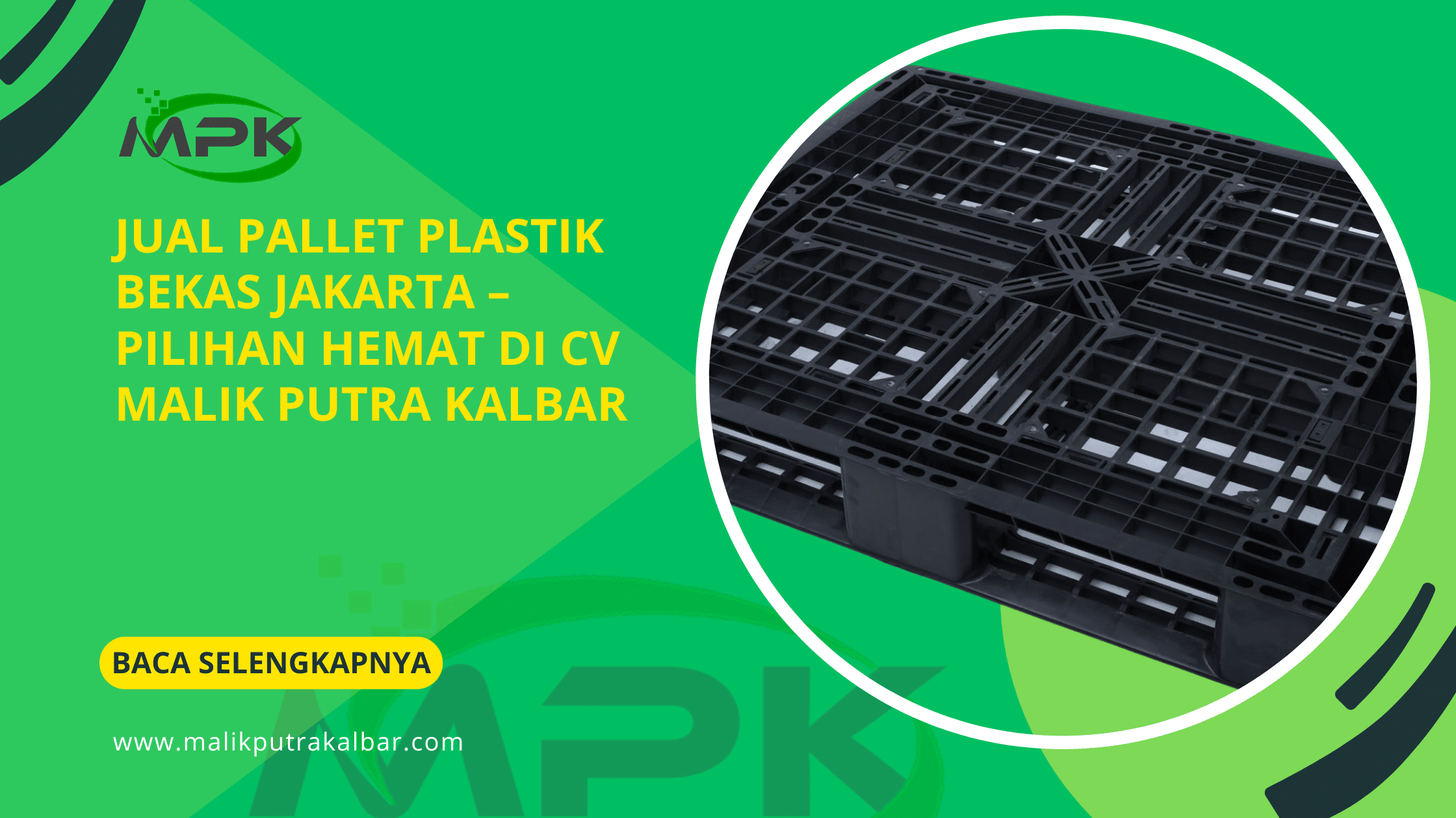 Jual Pallet Plastik Bekas Jakarta – Pilihan Hemat di CV Malik Putra Kalbar 3 Jual Pallet Plastik Bekas Jakarta – Pilihan Hemat di CV Malik Putra Kalbar