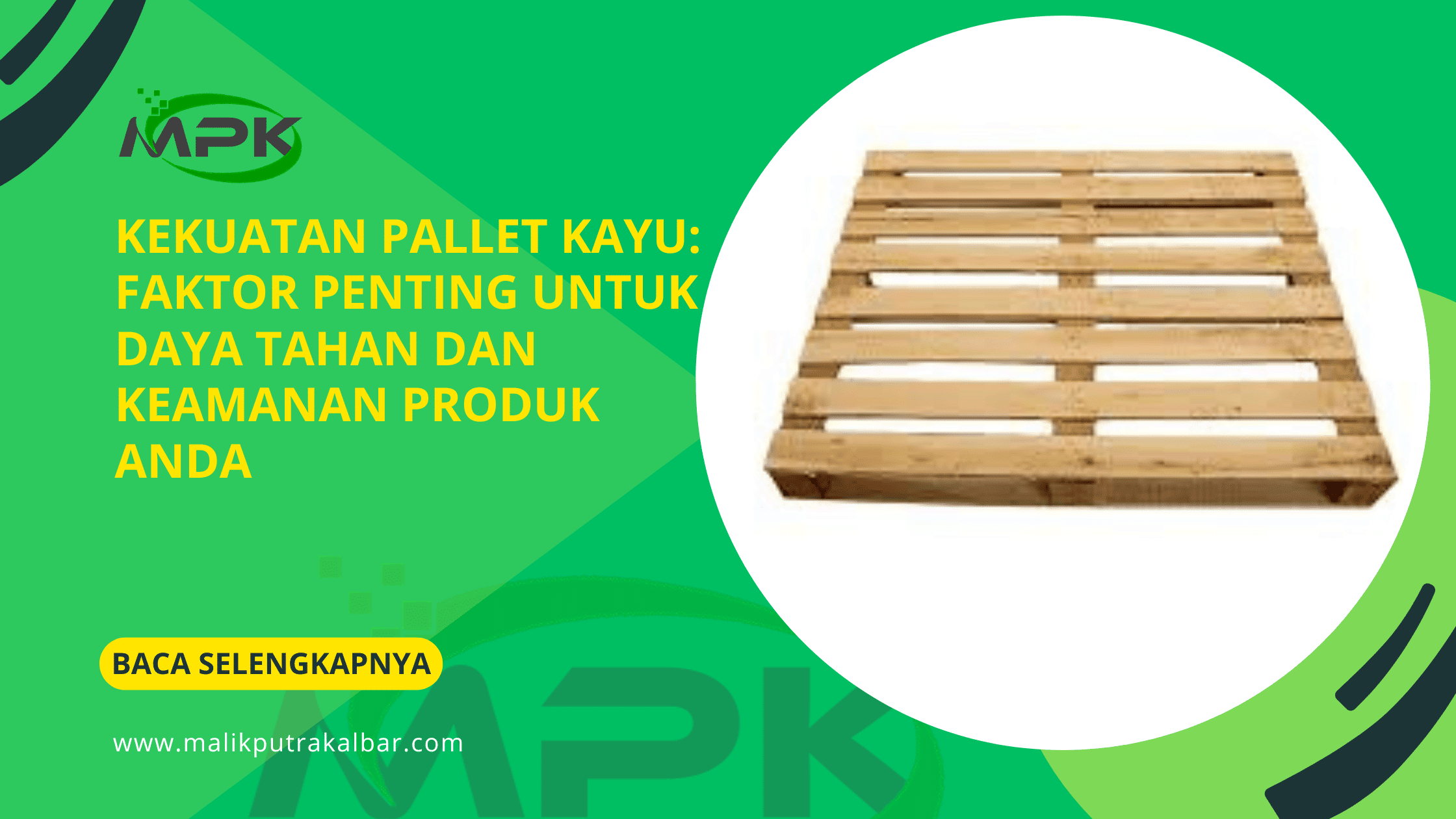 Kekuatan Pallet Kayu Faktor Penting untuk Daya Tahan dan Keamanan Produk Anda