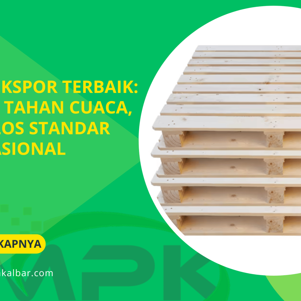 Pallet Ekspor Terbaik_ Ringan, Tahan Cuaca, dan Lolos Standar Internasional