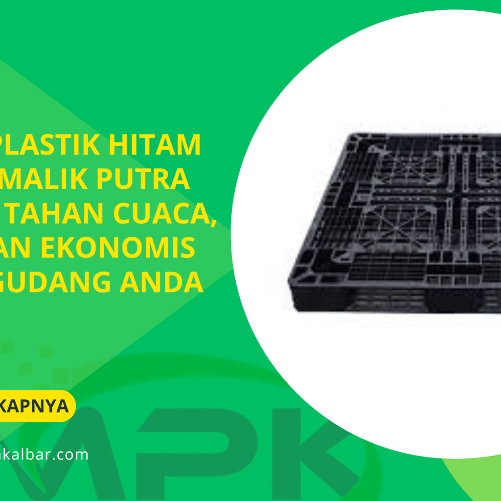 Pallet Plastik Hitam dari CV Malik Putra Kalbar_ Tahan Cuaca, Kuat, dan Ekonomis untuk Gudang Anda