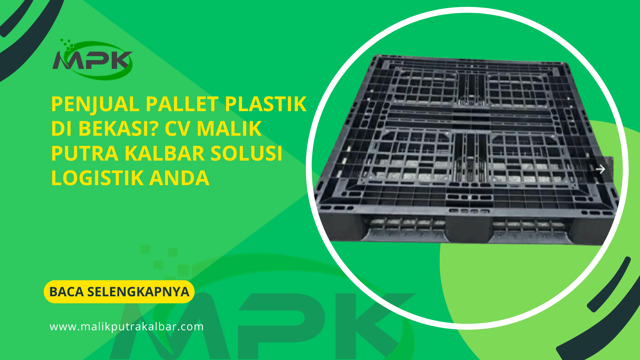 Penjual Pallet Plastik di Bekasi? CV Malik Putra Kalbar Solusi Logistik Anda 3 Penjual Pallet Plastik di Bekasi CV Malik Putra Kalbar Solusi Logistik Anda