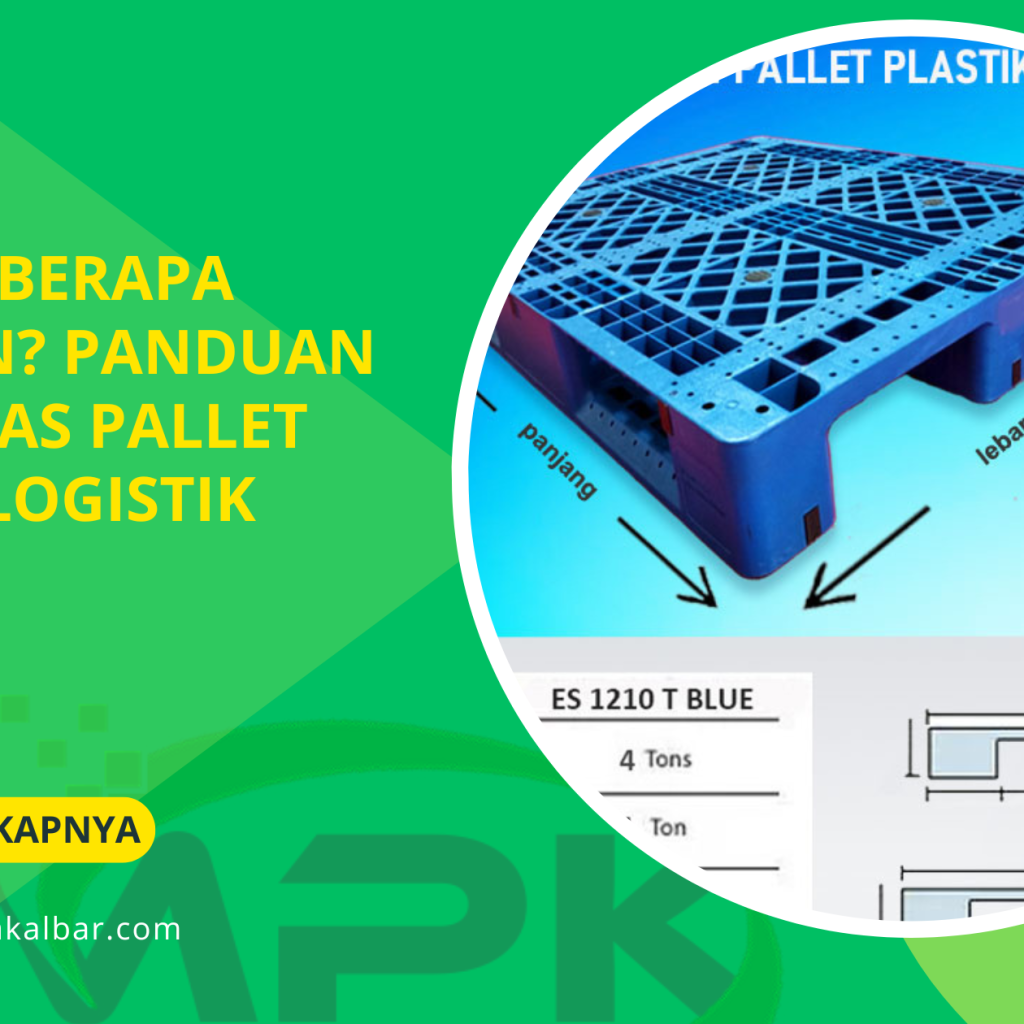 1 Palet Berapa Muatan? Panduan Kapasitas Pallet untuk Logistik
