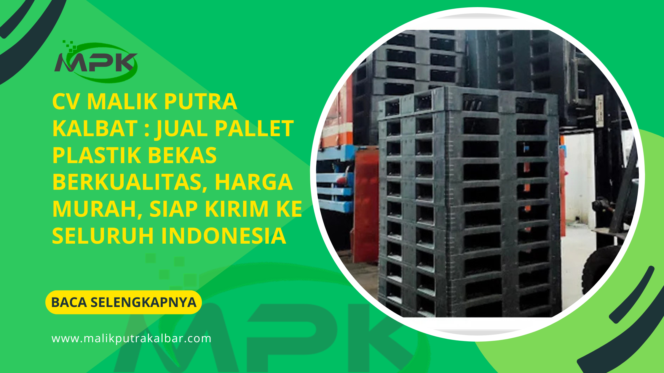 CV Malik Putra Kalbat Jual Pallet Plastik Bekas Berkualitas Harga Murah Siap Kirim ke Seluruh Indonesia