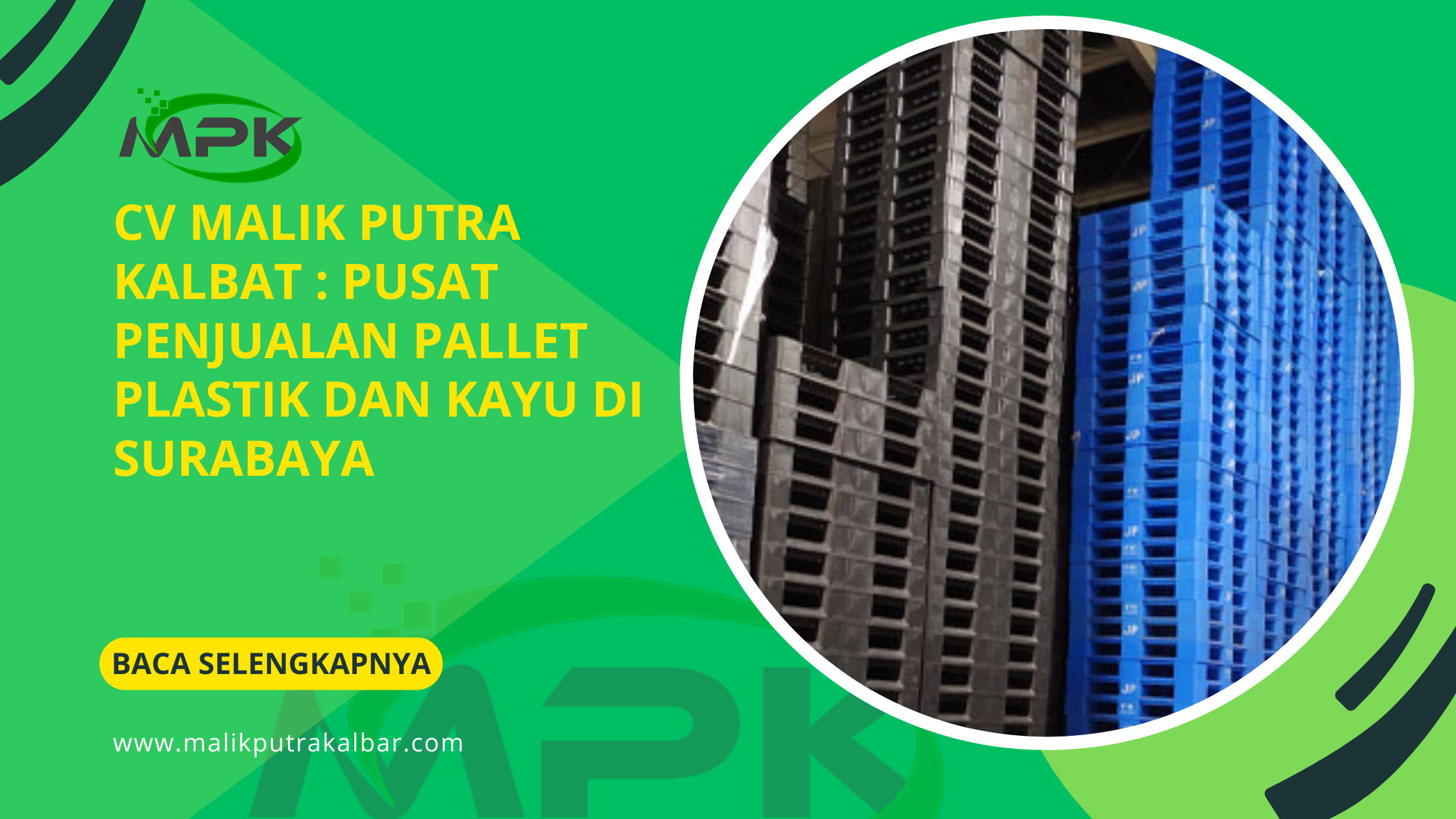 CV Malik Putra Kalbar : Pusat Penjualan Pallet Plastik dan Kayu di Surabaya 3 CV Malik Putra Kalbat Pusat Penjualan Pallet Plastik dan Kayu di Surabaya