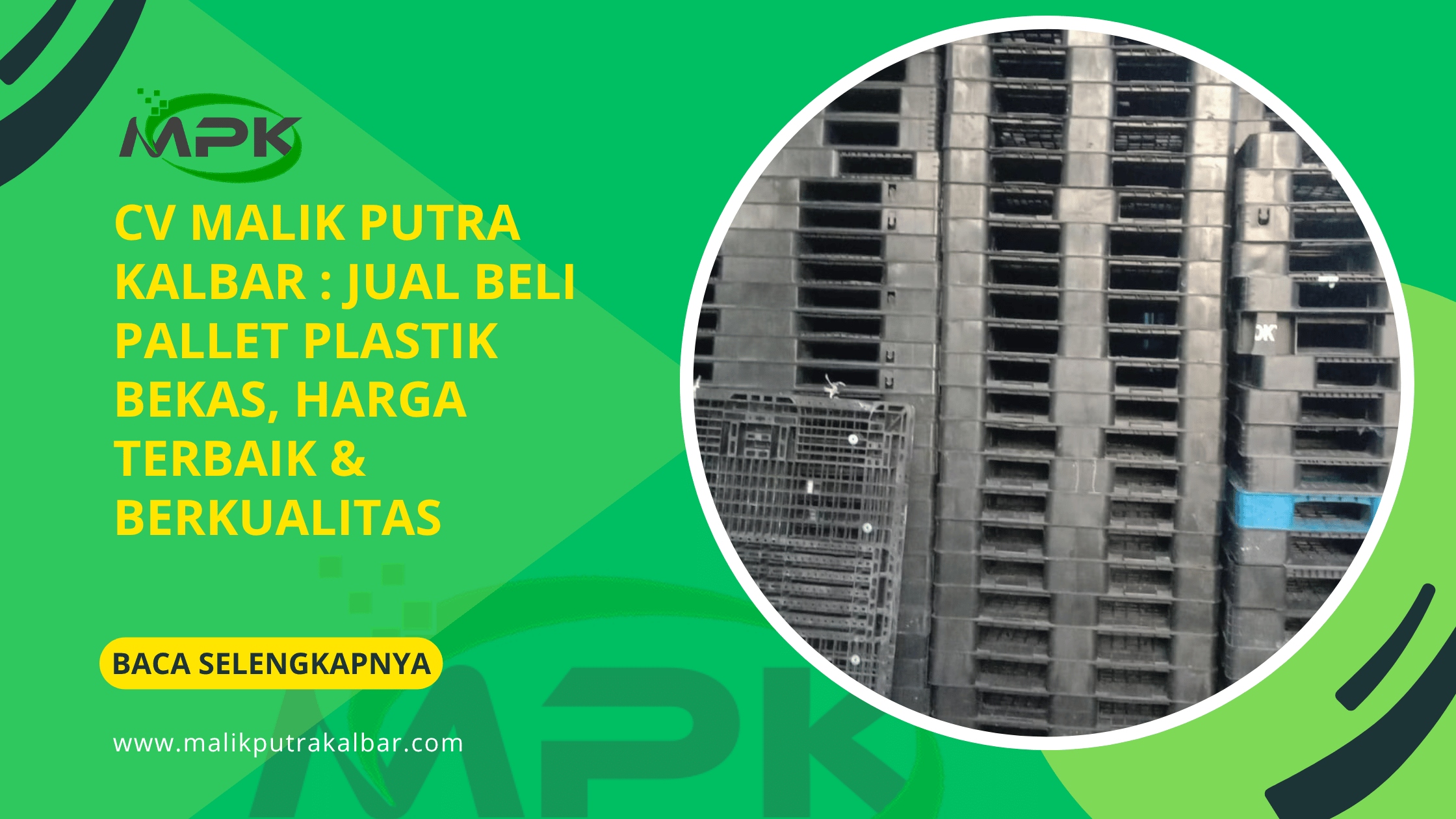 CV Malik Putra Kalbar : Jual Beli Pallet Plastik Bekas, Harga Terbaik & Berkualitas 3 CV Malik Putra Kalbat Jual Beli Pallet Plastik Bekas Harga Terbaik Berkualitas 1