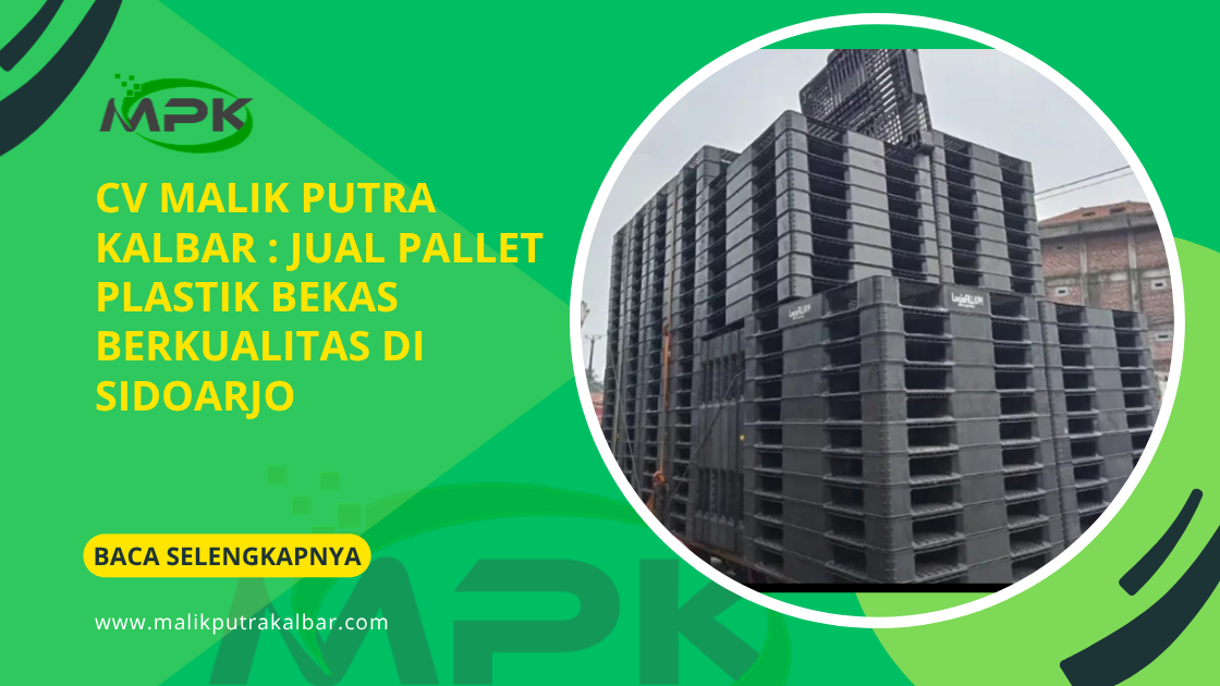 CV Malik Putra Kalbar : Jual Pallet Plastik Bekas Berkualitas di Sidoarjo 3 CV Malik Putra Kalbat Jual Pallet Plastik Bekas Berkualitas di Sidoarjo 1