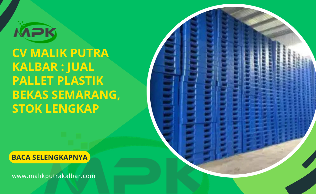 CV Malik Putra Kalbar : Jual Pallet Plastik Bekas Semarang, Stok Lengkap