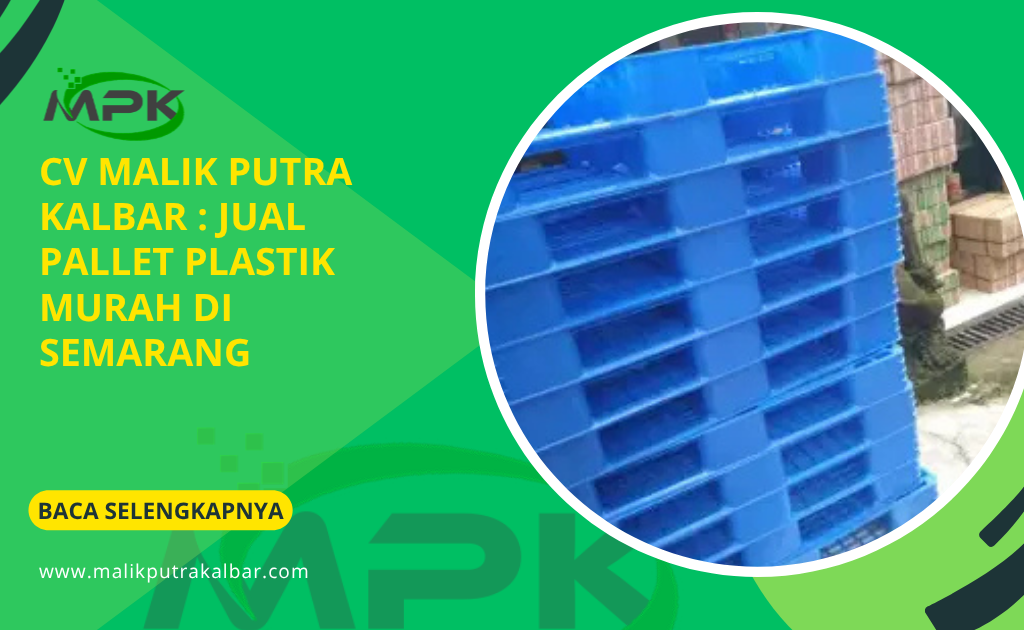 CV Malik Putra Kalbar : Jual Pallet Plastik Murah di Semarang