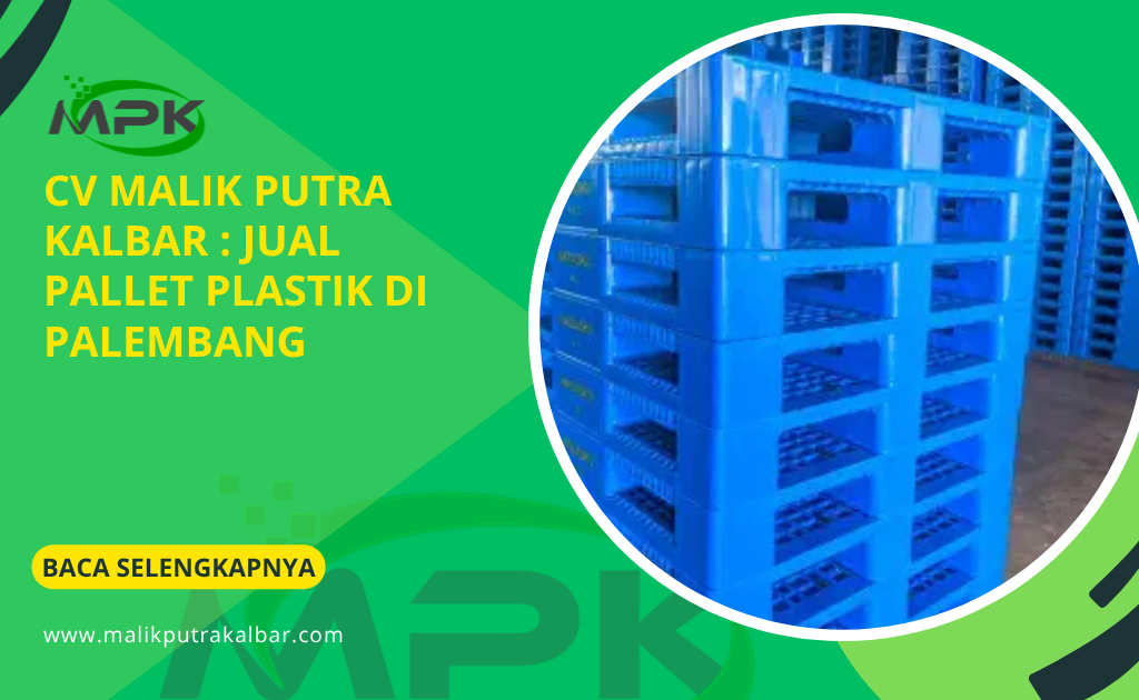CV Malik Putra Kalbar : Jual Pallet Plastik di Palembang