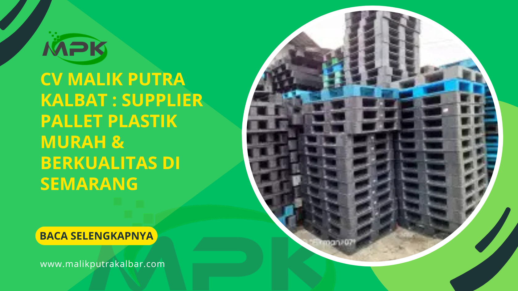 CV Malik Putra Kalbar : Supplier Pallet Plastik Murah & Berkualitas di Semarang 3 CV Malik Putra Kalbat Supplier Pallet Plastik Murah Berkualitas di Semarang