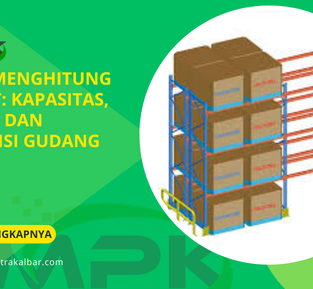 Cara Menghitung Pallet: Kapasitas, Posisi, dan Efisiensi Gudang