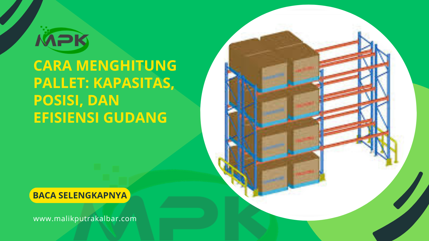 Cara Menghitung Pallet: Kapasitas, Posisi, dan Efisiensi Gudang 3 Cara Menghitung Pallet Kapasitas Posisi dan Efisiensi Gudang