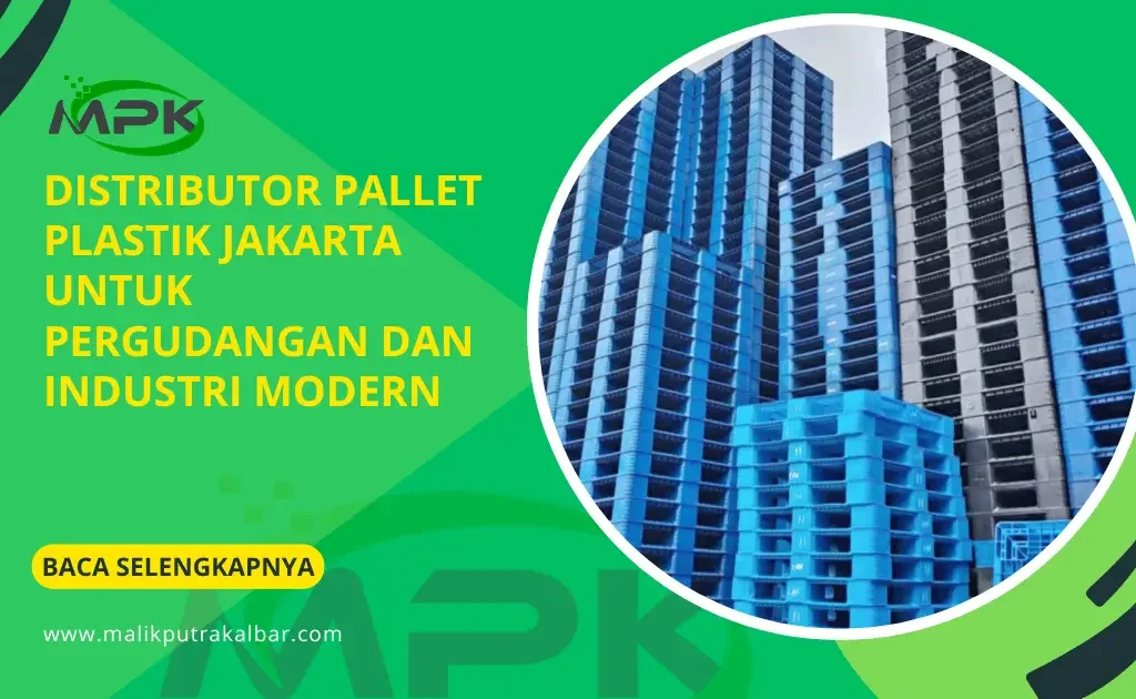 Distributor Pallet Plastik Jakarta untuk Pergudangan dan Industri Modern