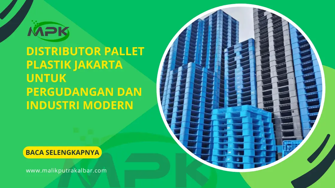 Distributor Pallet Plastik Jakarta untuk Pergudangan dan Industri Modern