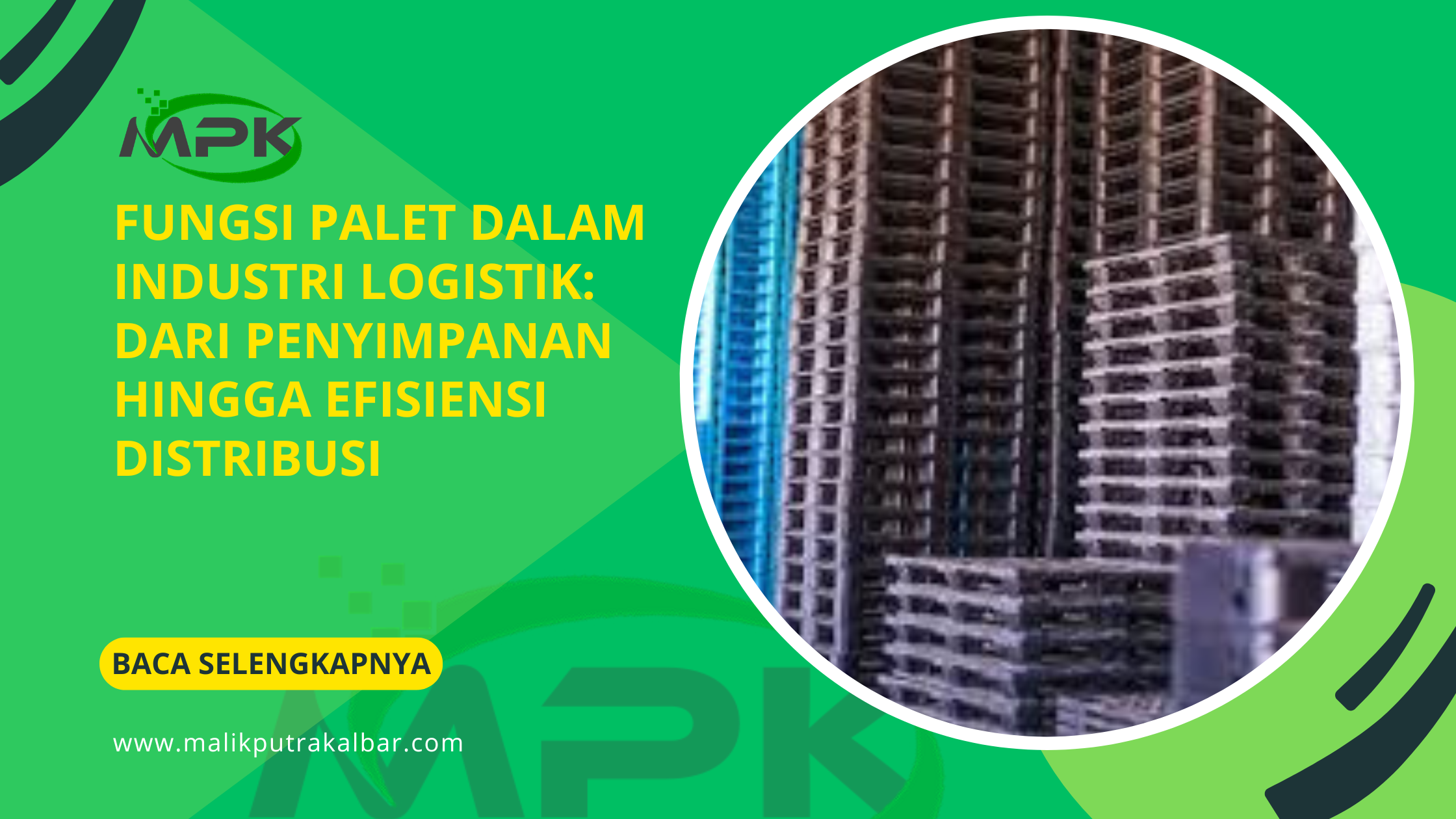 Fungsi Palet dalam Industri Logistik Dari Penyimpanan hingga Efisiensi Distribusi