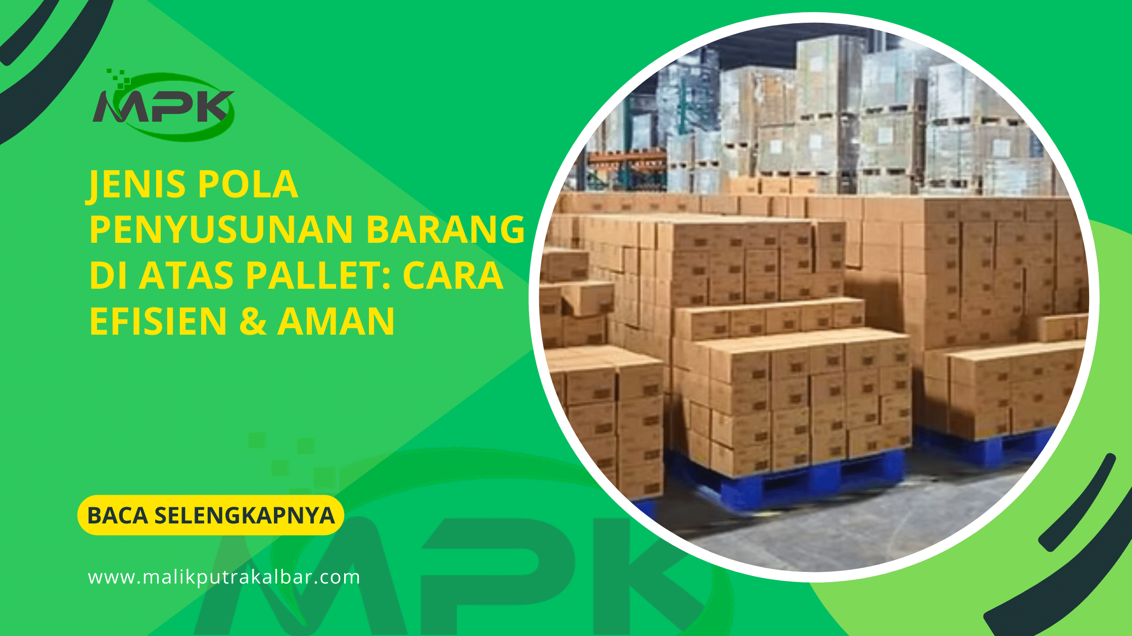 Jenis Pola Penyusunan Barang di Atas Pallet: Cara Efisien & Aman 3 Jenis Pola Penyusunan Barang di Atas Pallet Cara Efisien Aman