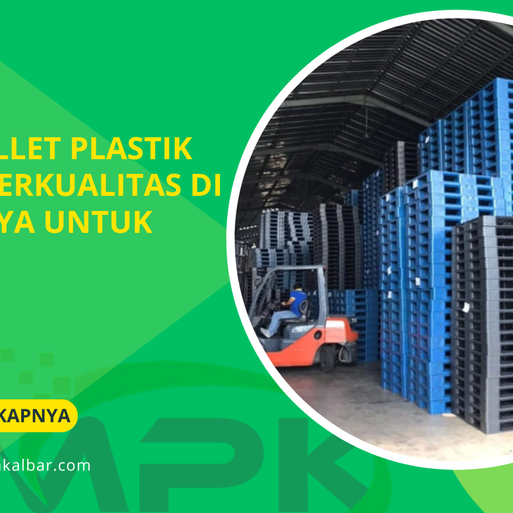 Jual Pallet Plastik Bekas Berkualitas di Surabaya untuk Bisnis