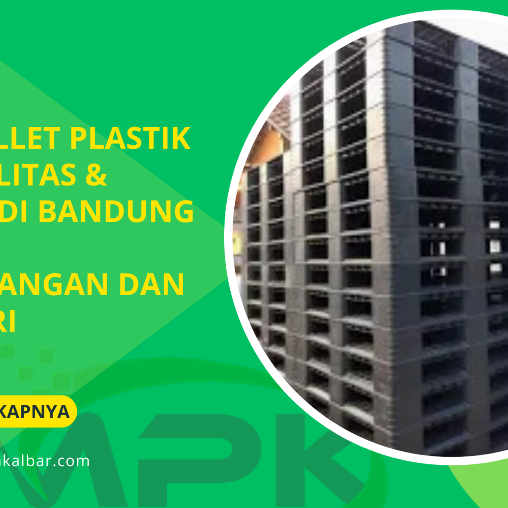Jual Pallet Plastik Berkualitas & Murah di Bandung untuk Pergudangan dan Industri