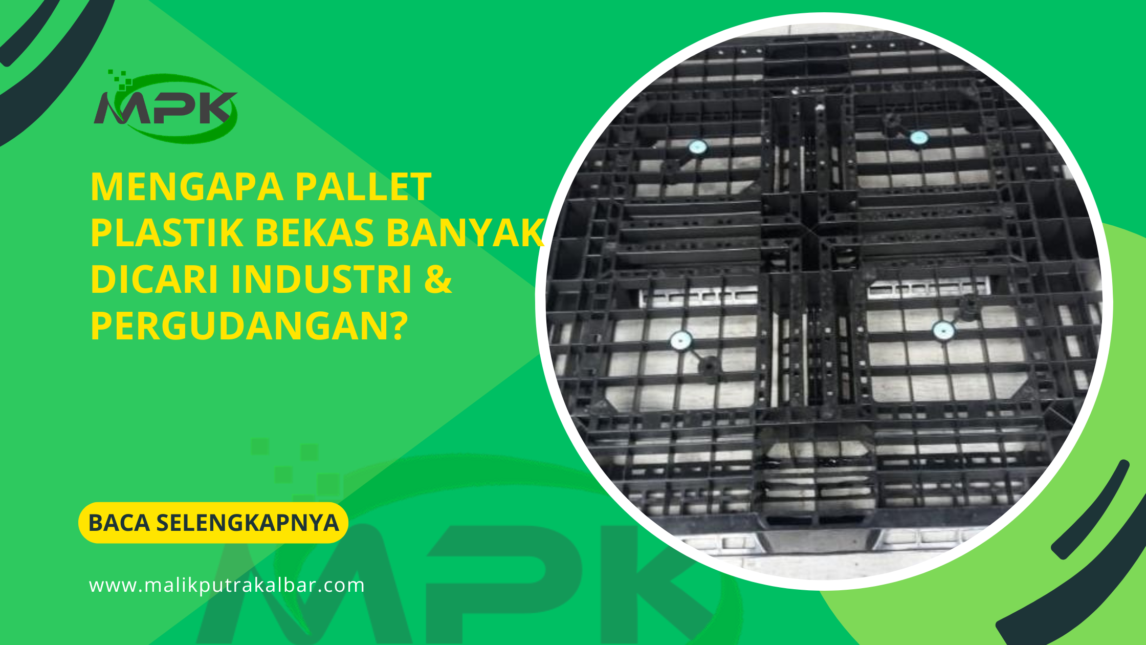 Mengapa Pallet Plastik Bekas Banyak Dicari Industri & Pergudangan? 3 Mengapa Pallet Plastik Bekas Banyak Dicari Industri Pergudangan