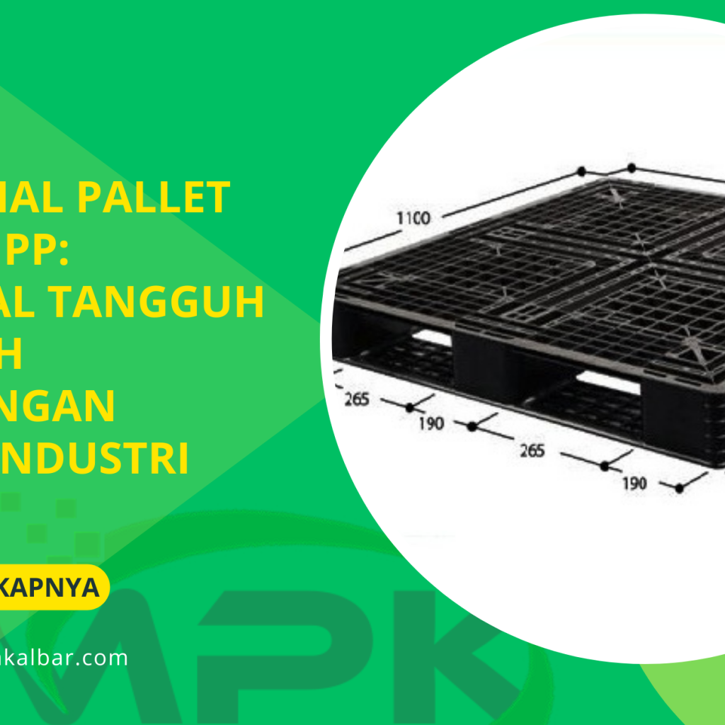 Mengenal Pallet Plastik PP: Material Tangguh & Ramah Lingkungan untuk Industri