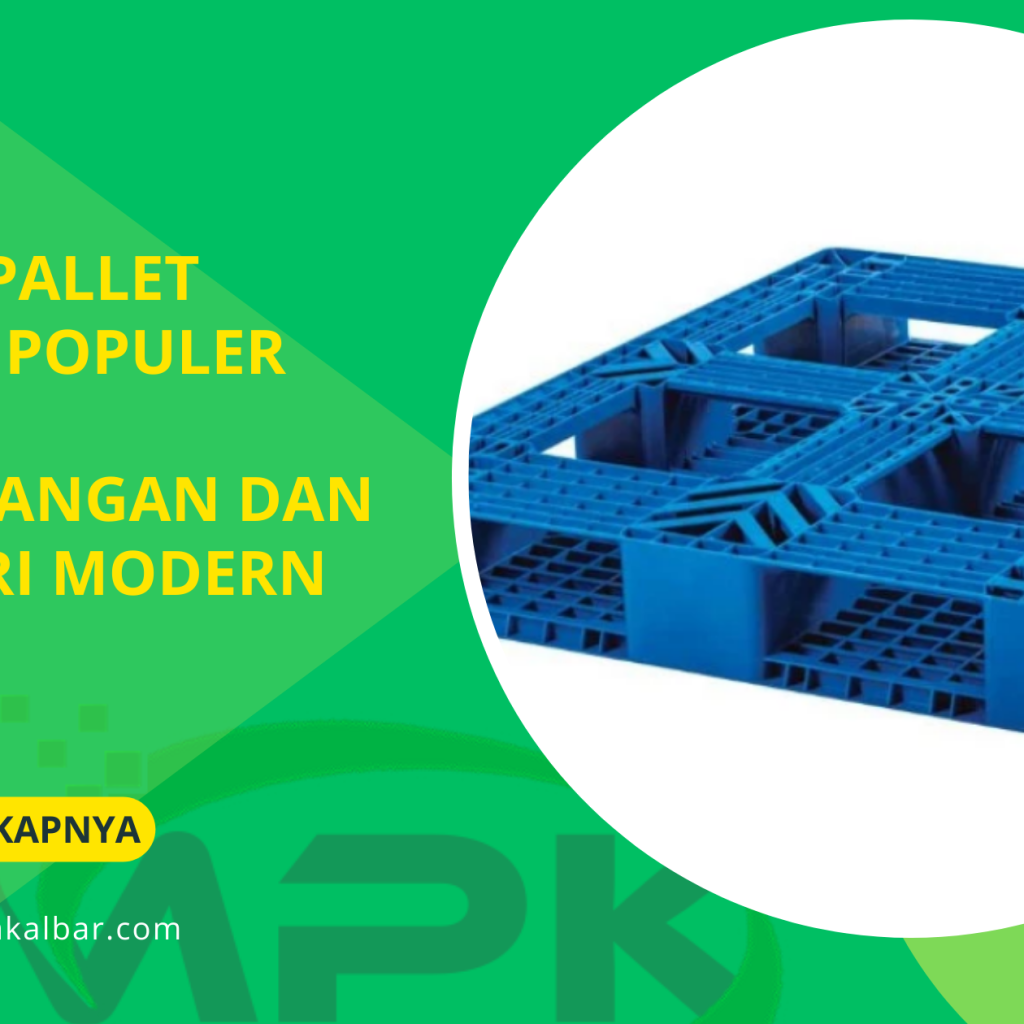 Model Pallet Plastik Populer untuk Pergudangan dan Industri Modern
